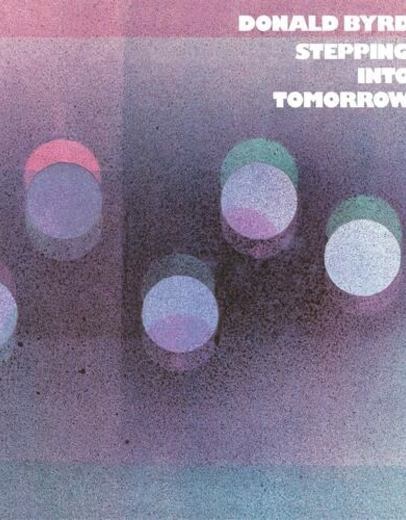 Donald Byrd - Stepping Into Tomorrow (Blue Note Classic Vinyl Edition)