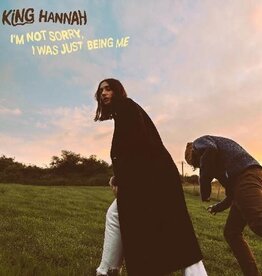 King Hannah - I'm Not Sorry I Was Just Being Me (Limited Edition Color Vinyl)