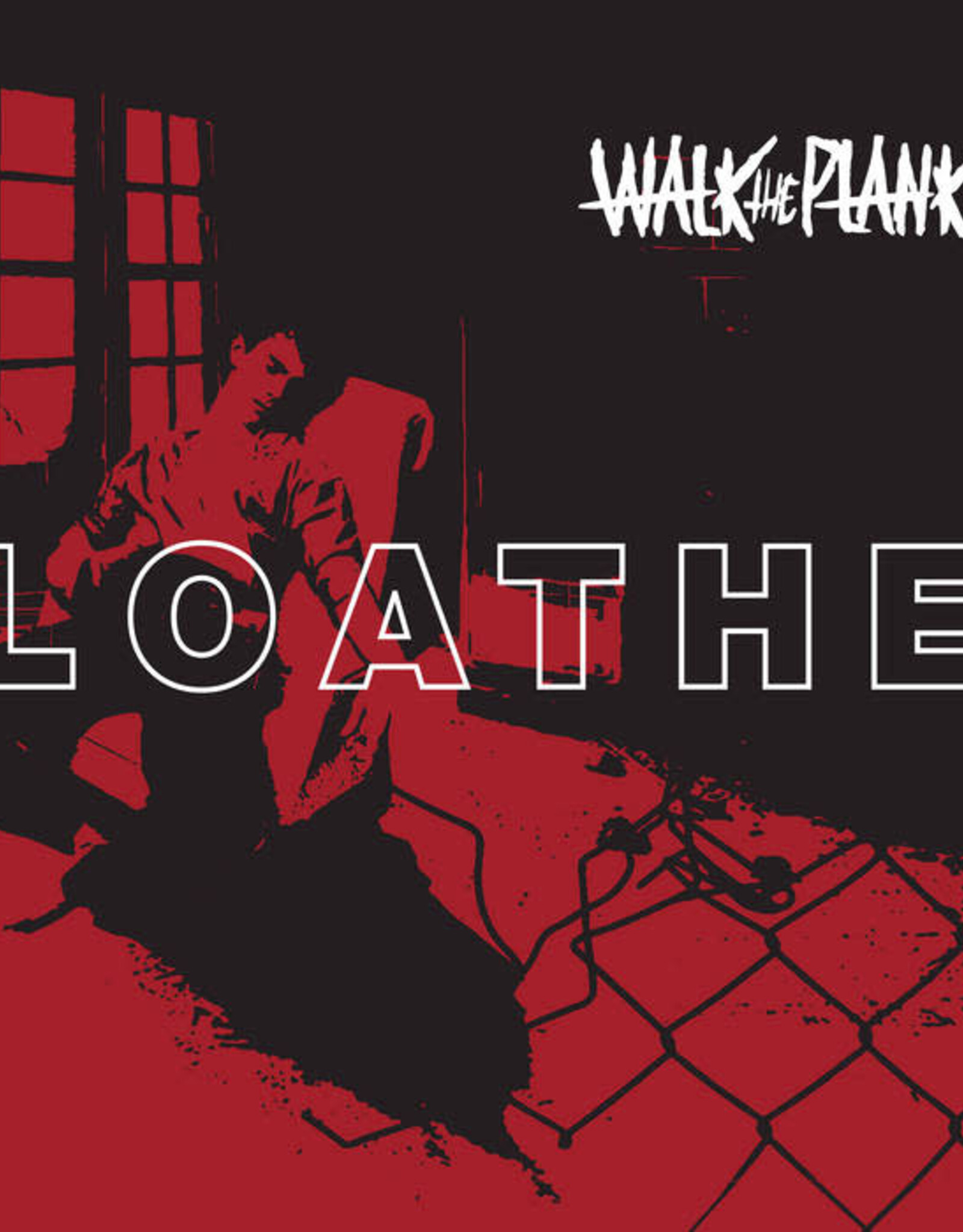 Walk The Plank - Loathe 12" EP