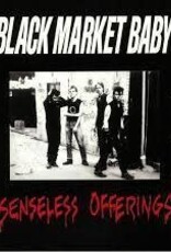 Black Market Baby- Senseless O1erings LP