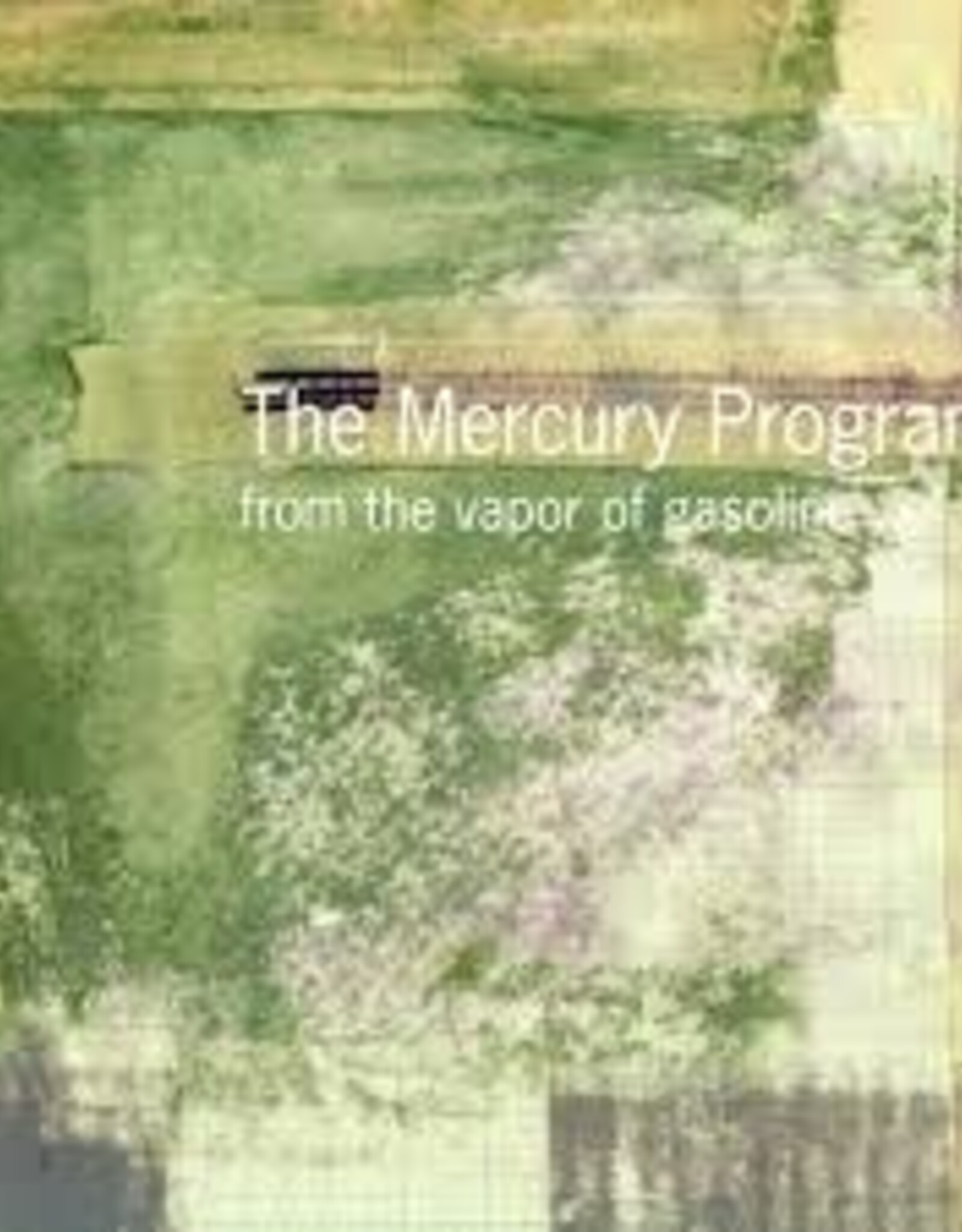 The Mercury Program  - From The Vapor Of Gasoline -  LP