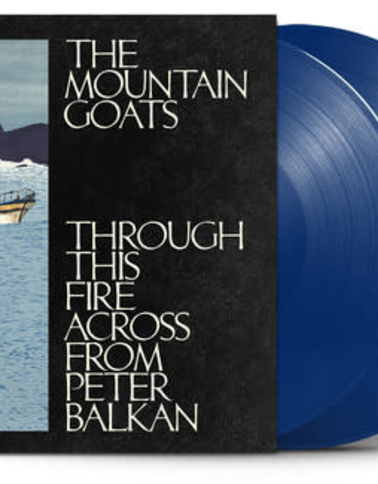 The Mountain Goats - Through This Fire Across From Peter Balkan (Indie Exclusive, Blue Vinyl)