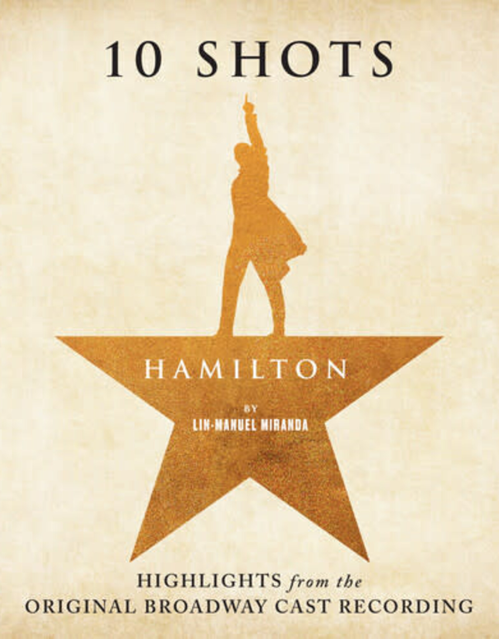Hamilton: 10 Shots (Highlights From The Original Broadway Cast Recording)(Burr's Vinyl)