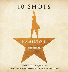 Hamilton: 10 Shots (Highlights From The Original Broadway Cast Recording)(Burr's Vinyl)