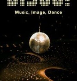 DISCO! Music, Image, Dance Edited by Mimi Haddon, Michael Lawrence, and Arabella Stanger