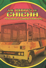 VARIOUS ARTISTS: The Roots Of Chicha:Psychedelic Cumbias From Peru (2xLP)