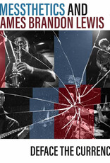 The Messthetics, James Brandon Lewis - Deface The Currency