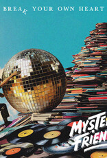 Mystery Friends - Break Your Own Heart/On the Floor!