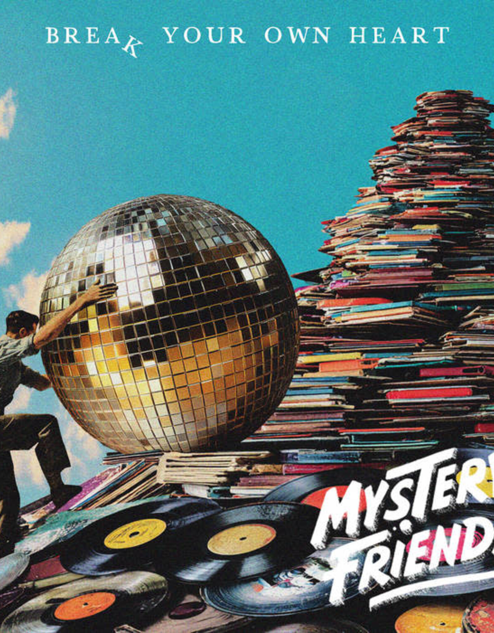 Mystery Friends - Break Your Own Heart/On the Floor!