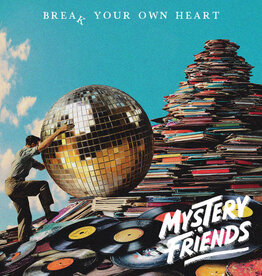 Mystery Friends - Break Your Own Heart/On the Floor!