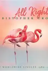 Christopher Cross - All Right: The Worldwide Singles 1980-1988