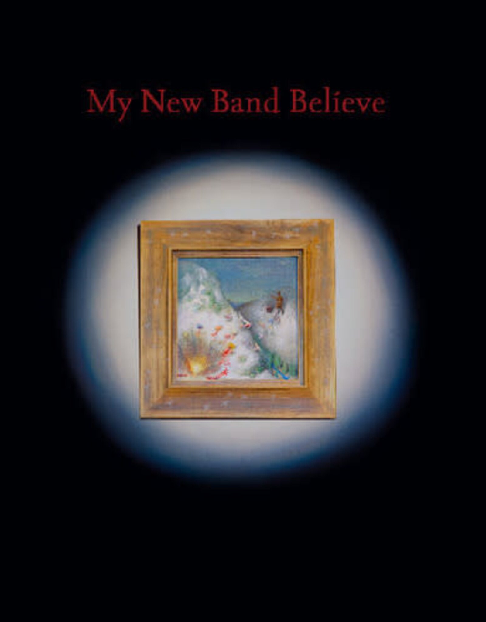 My New Band Believe - My New Band Believe (Oxblood Vinyl)