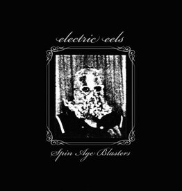 Electric Eels -  Spin Age Blasters