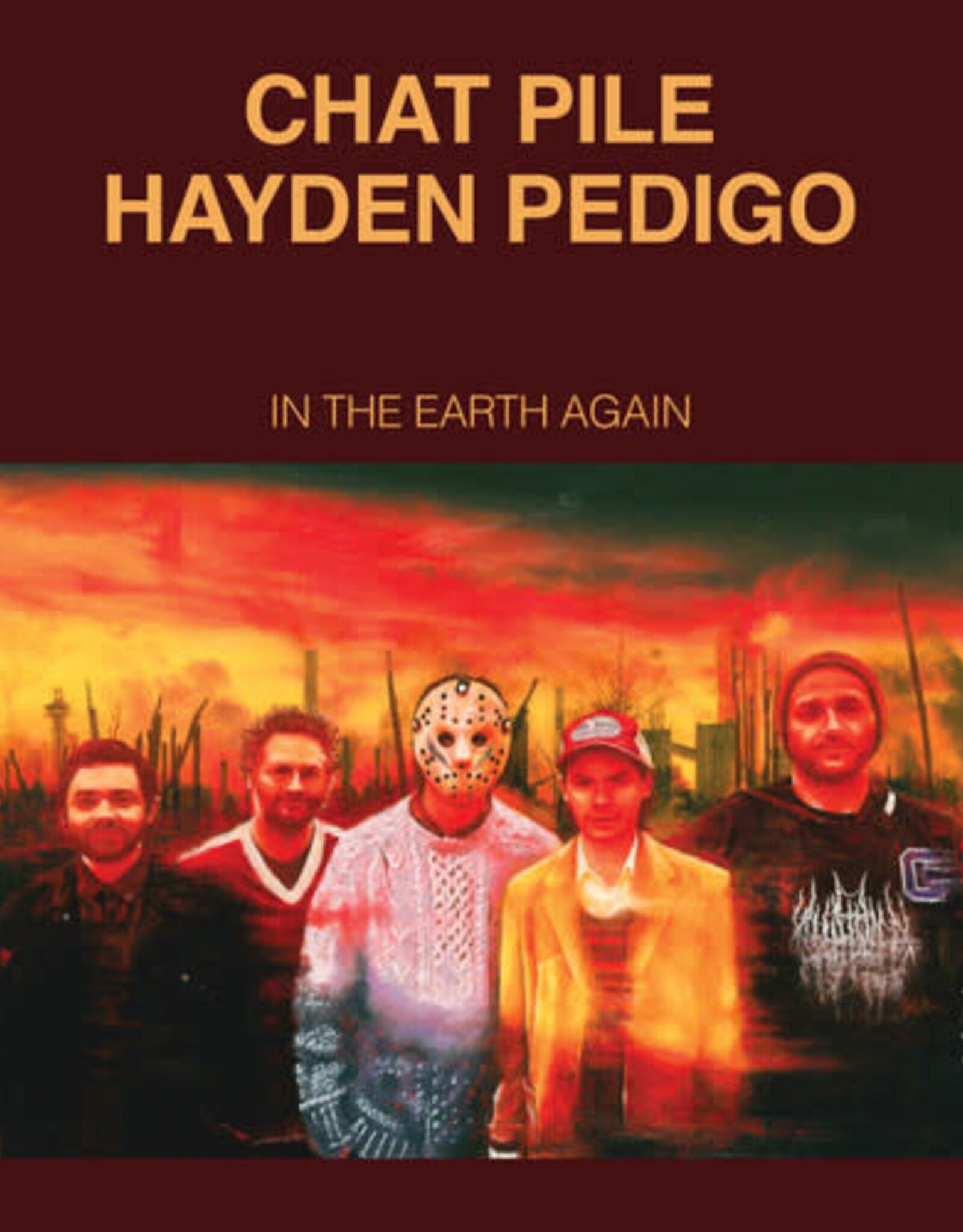 CHAT PILE / HAYDEN  - In The Earth Again