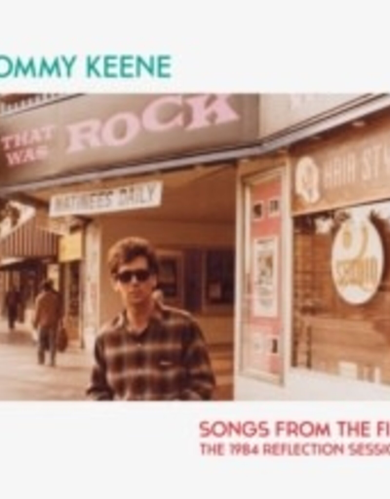 Tommy Keene	-	Songs From The Film - The 1984 Reflection Sessions	(RSD 2026)