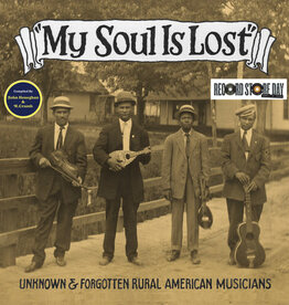 My Soul Is Lost: Unknown & Forgotten Rural American Musicians	(RSD 2026)
