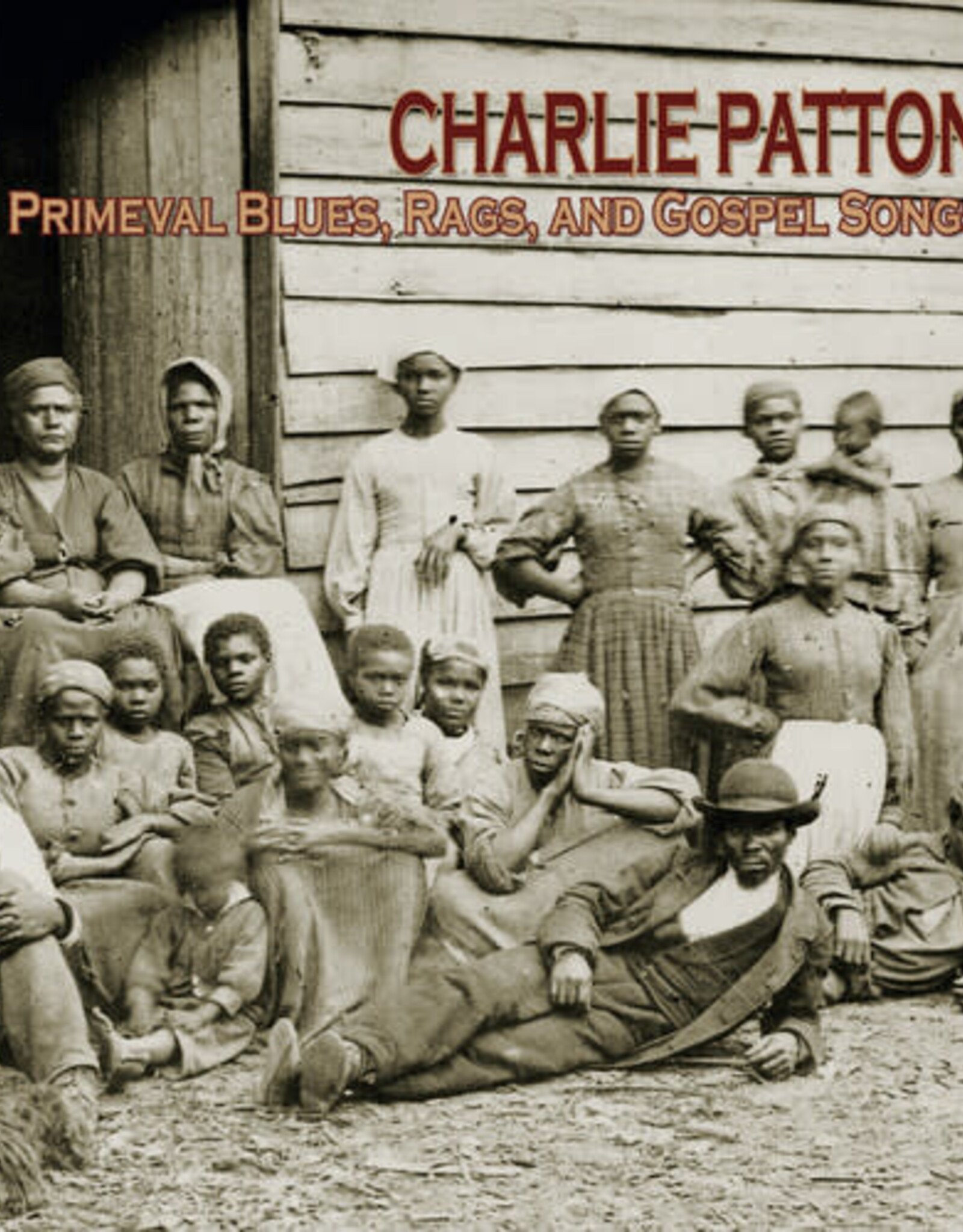 Charlie Patton	-	Primeval Blues, Rags, And Gospel Songs	(RSD 2026)