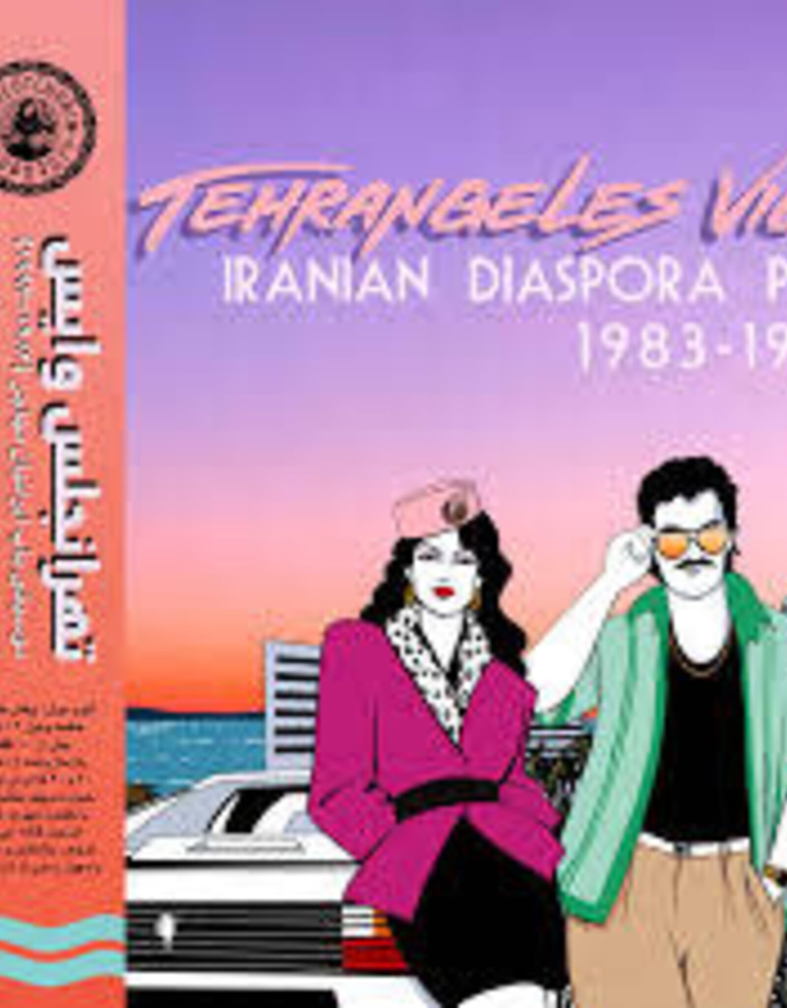 Tehrangeles Vice (Iranian Diaspora Pop 1983-1993)