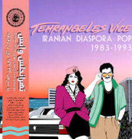 Tehrangeles Vice (Iranian Diaspora Pop 1983-1993)