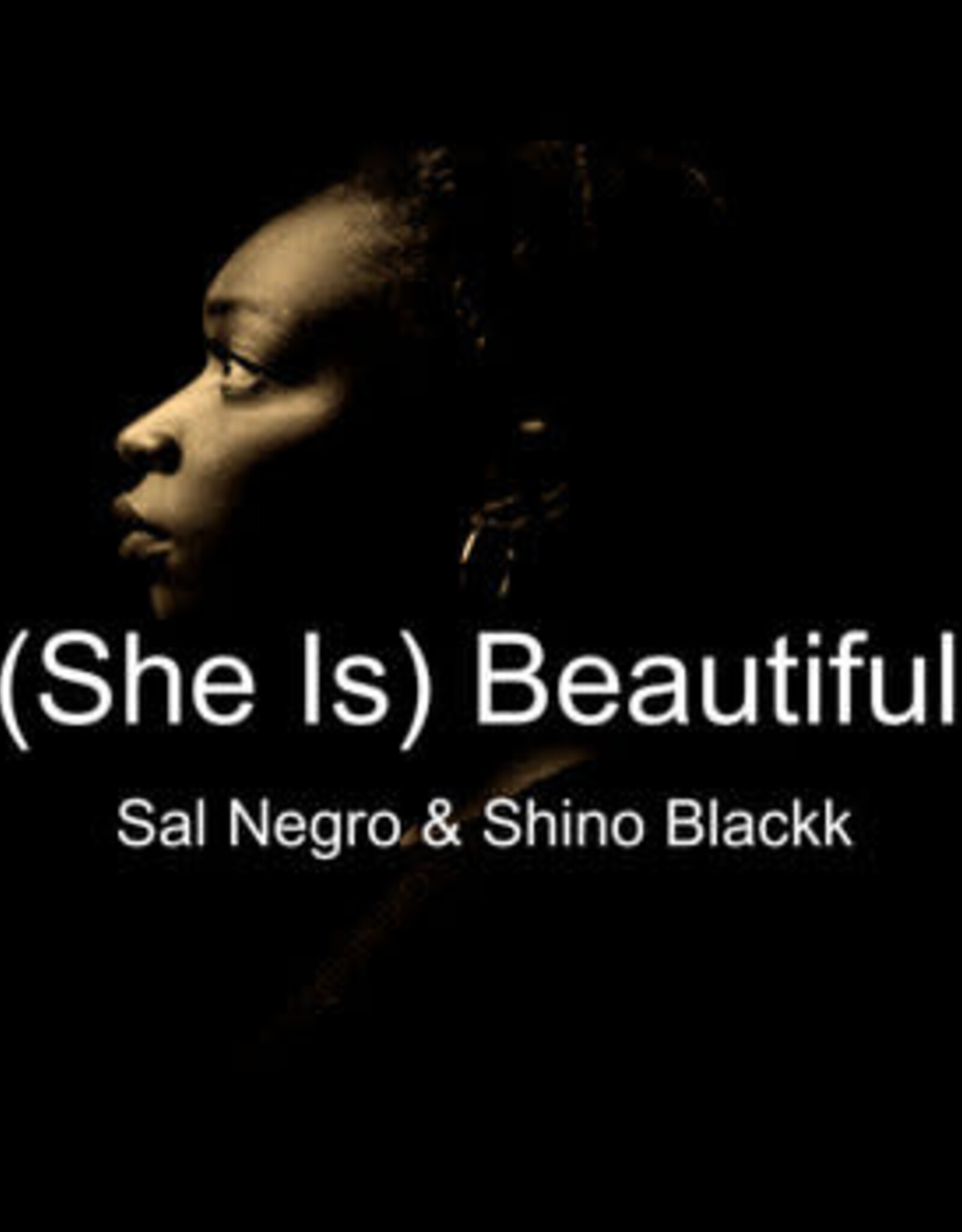 Sal Negro & Shino Blackk - (She Is) Beautiful