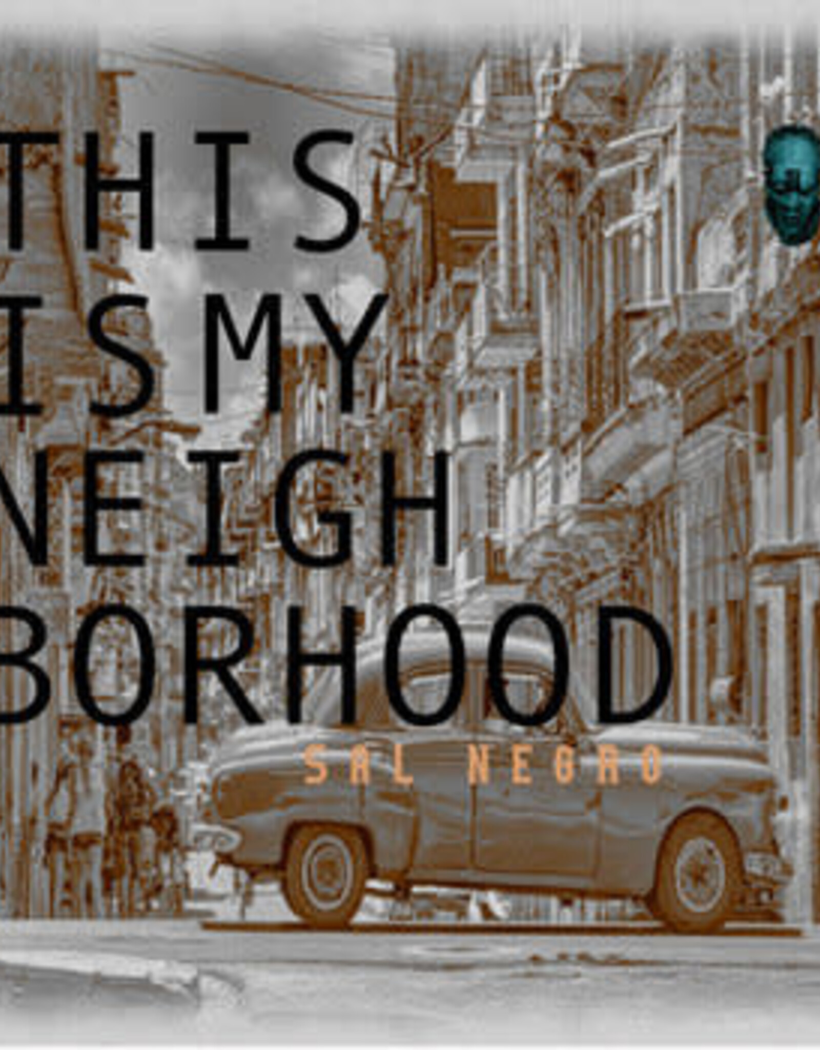Sal Negro - This Is My Neighborhood