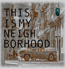 Sal Negro - This Is My Neighborhood