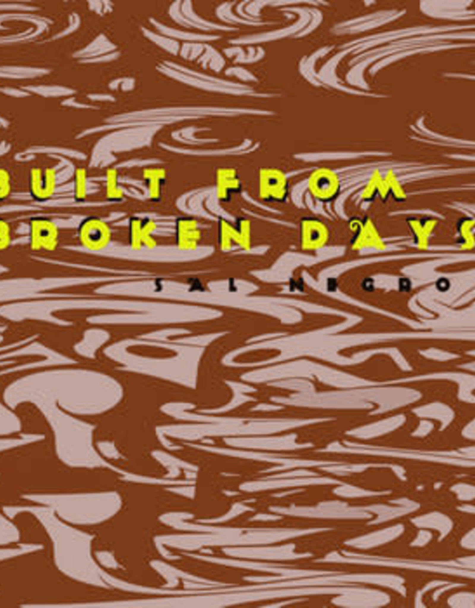 Sal Negro - Built From Broken Days