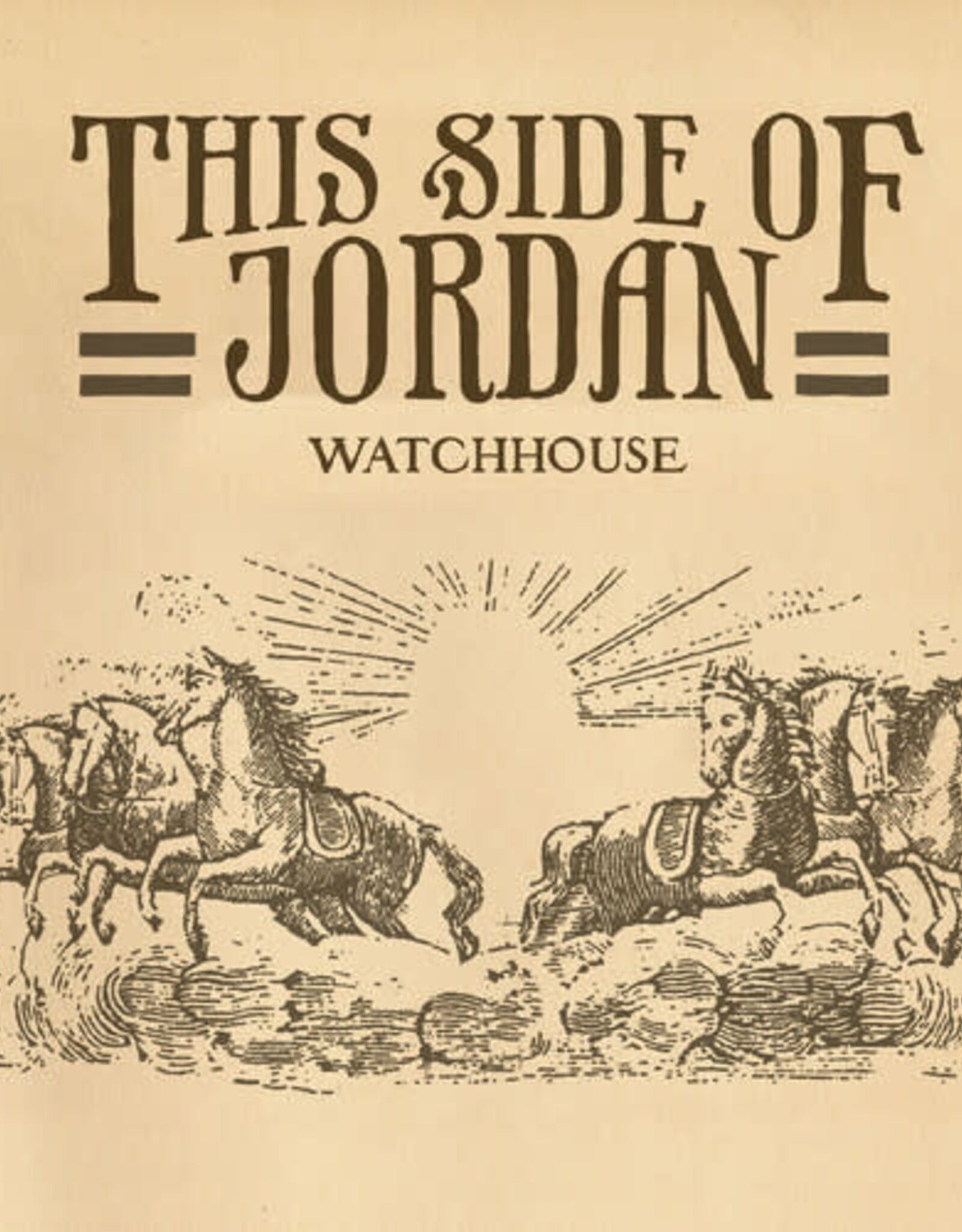 Watchhouse -	This Side of Jordan