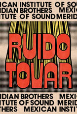 Meridian Brothers & Mexican Institute of Sound - Ruido Tovar