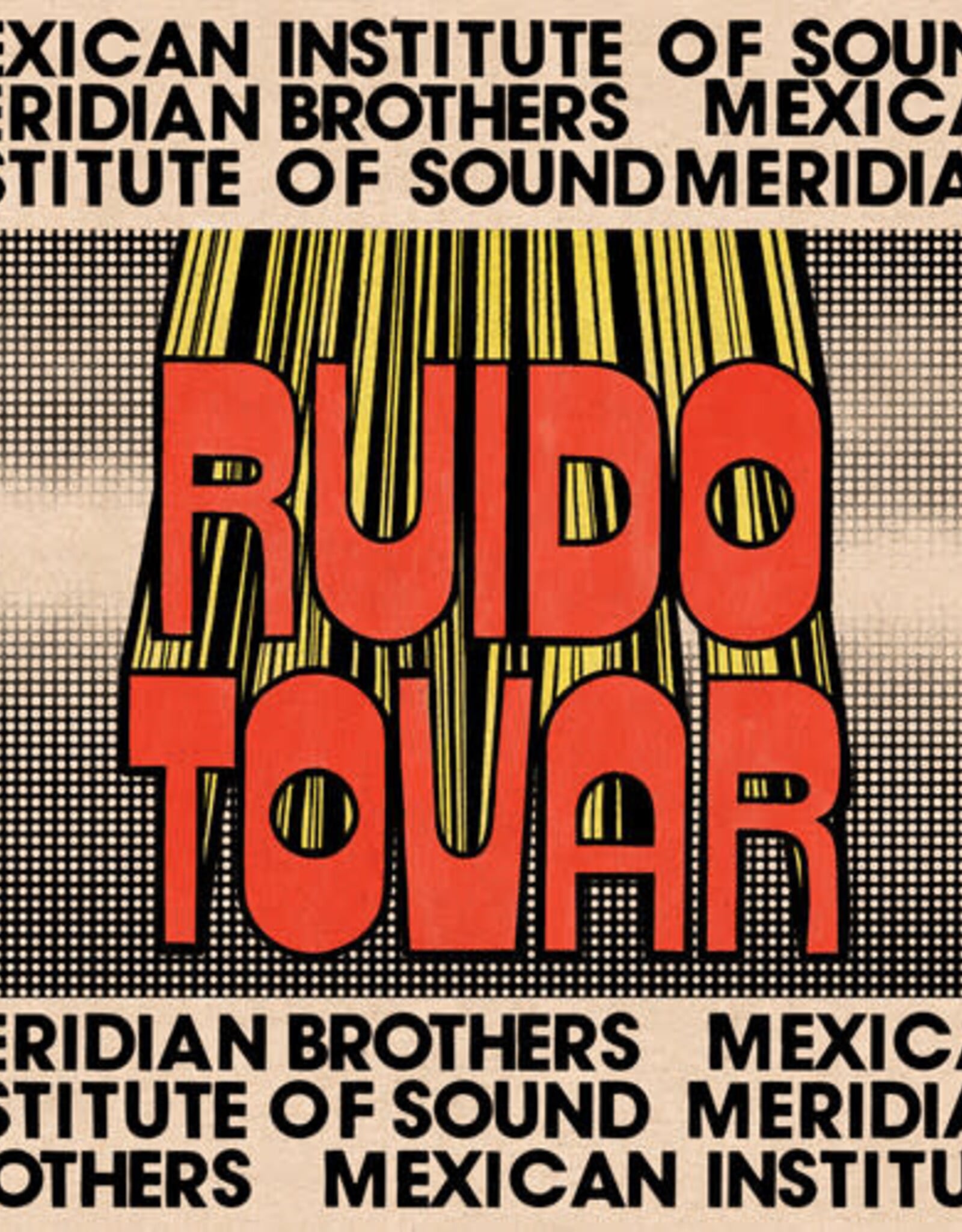 Meridian Brothers & Mexican Institute of Sound - Ruido Tovar