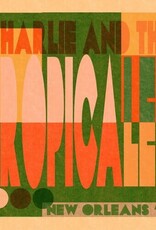 Charlie & the Tropicales	- New Orleans '26