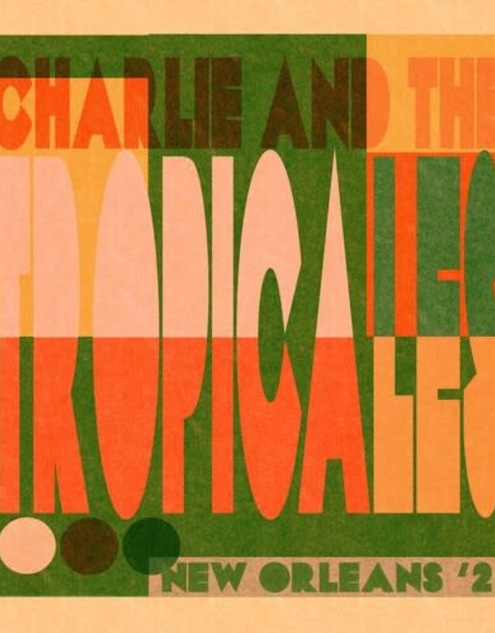 Charlie & the Tropicales	- New Orleans '26