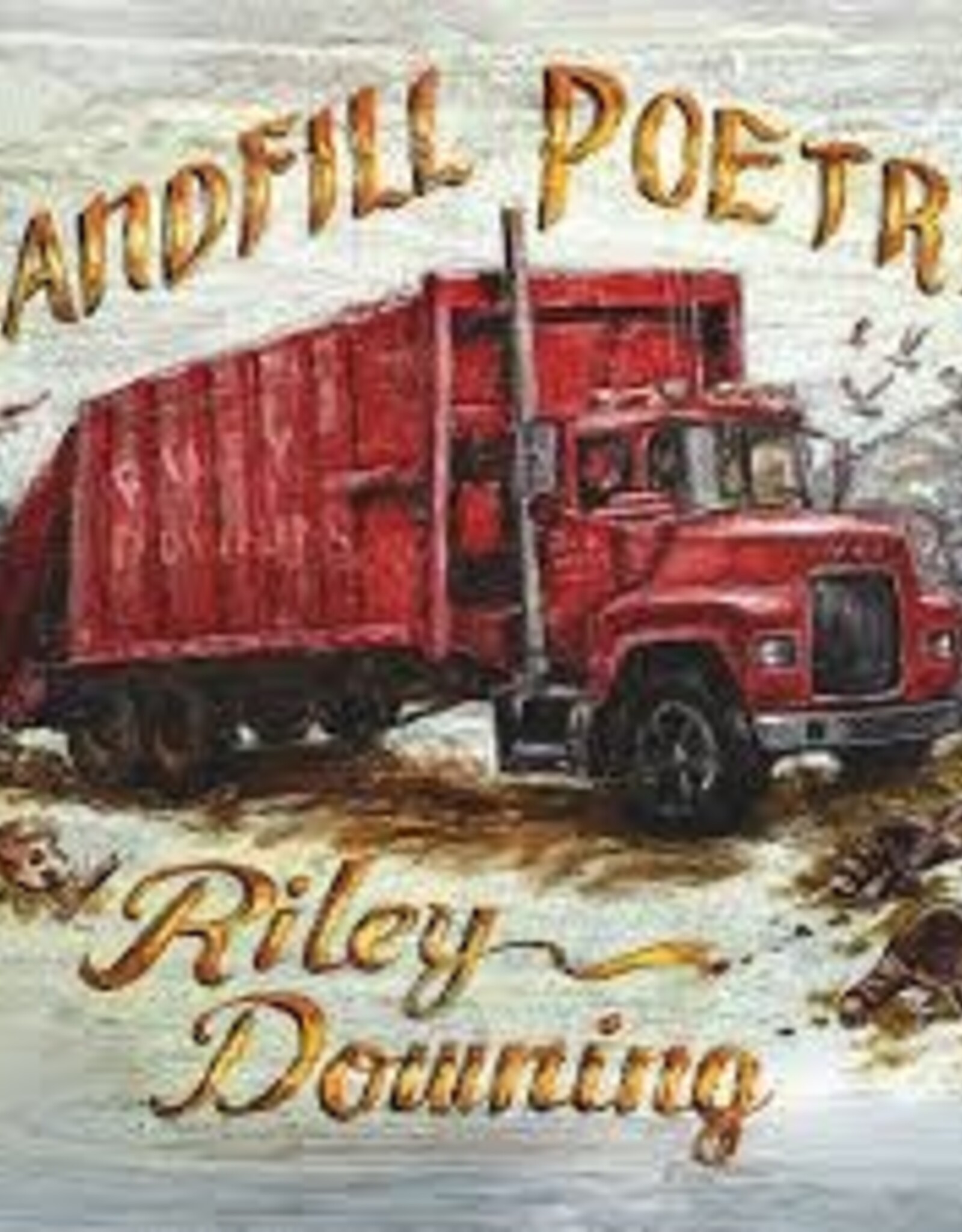 Riley Downing - Landfill Poetry