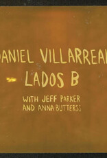 Daniel Villarreal, Jeff Parker, Anna Butterss - Lados B (ORANGE VINYL)
