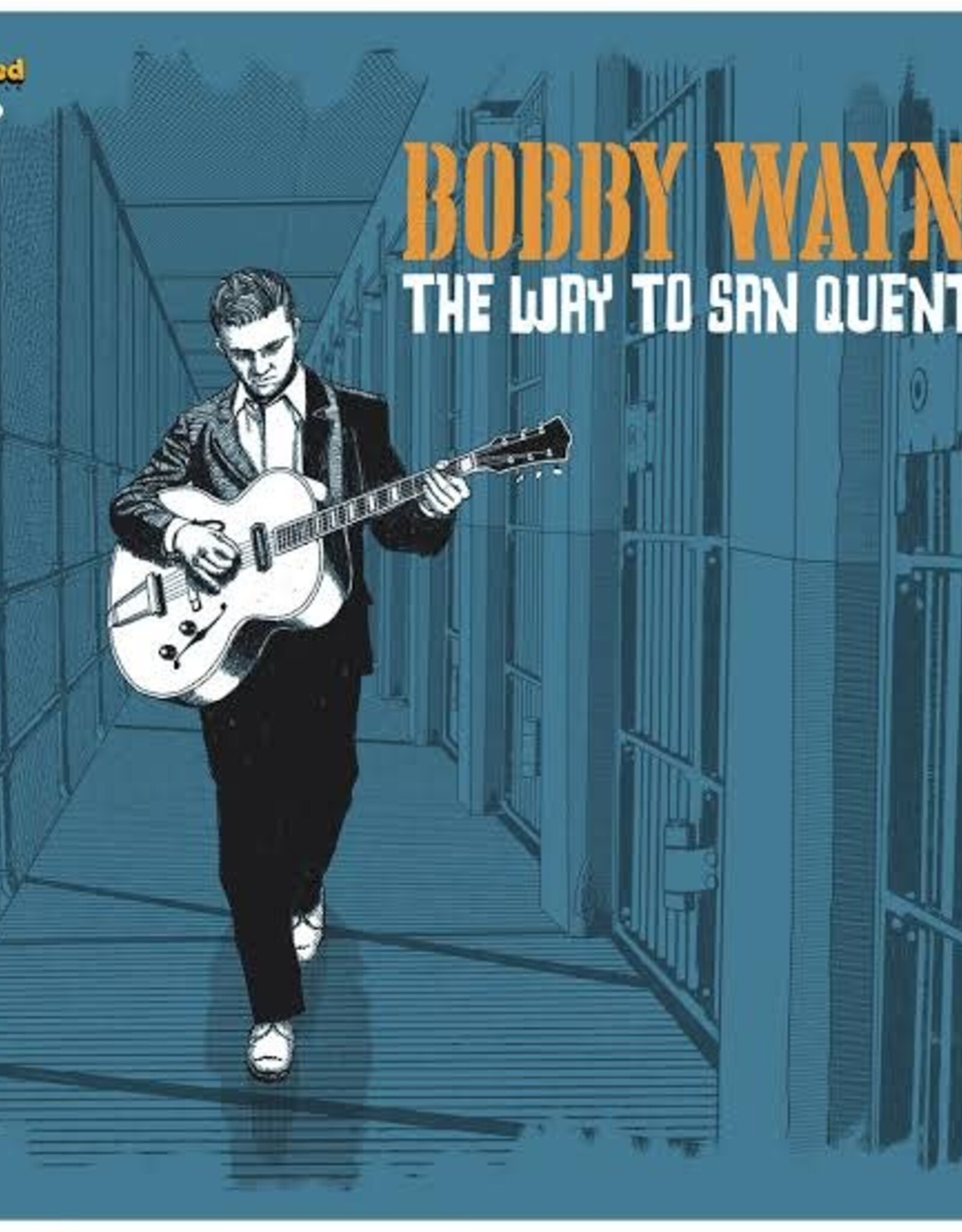 Bobby Wayne - The Way To San Quentin