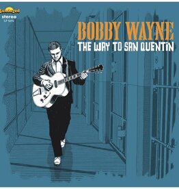 Bobby Wayne - The Way To San Quentin