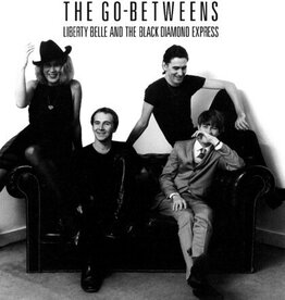 The Go-Betweens - Liberty Belle and the Black Diamond Express Remastered
