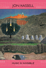 Jon Hassell - Music Is Invisible (Pentimento Volume Three)