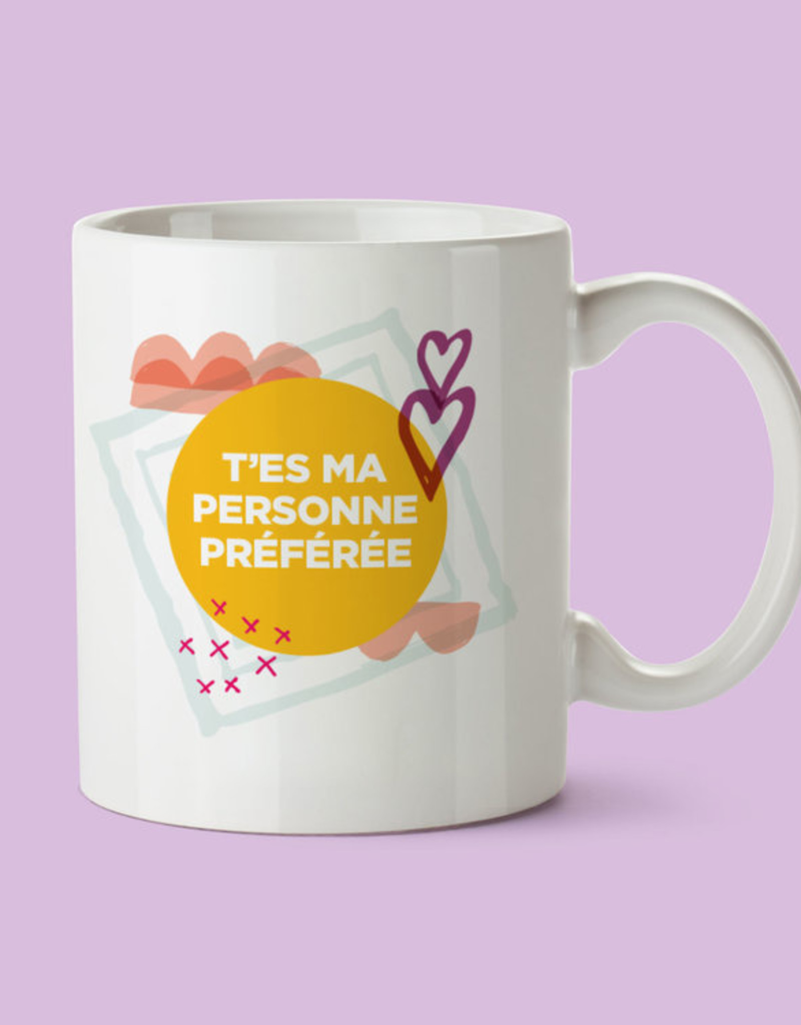 TASSE T'ES MA PERSONNE PRÉFÉRÉE