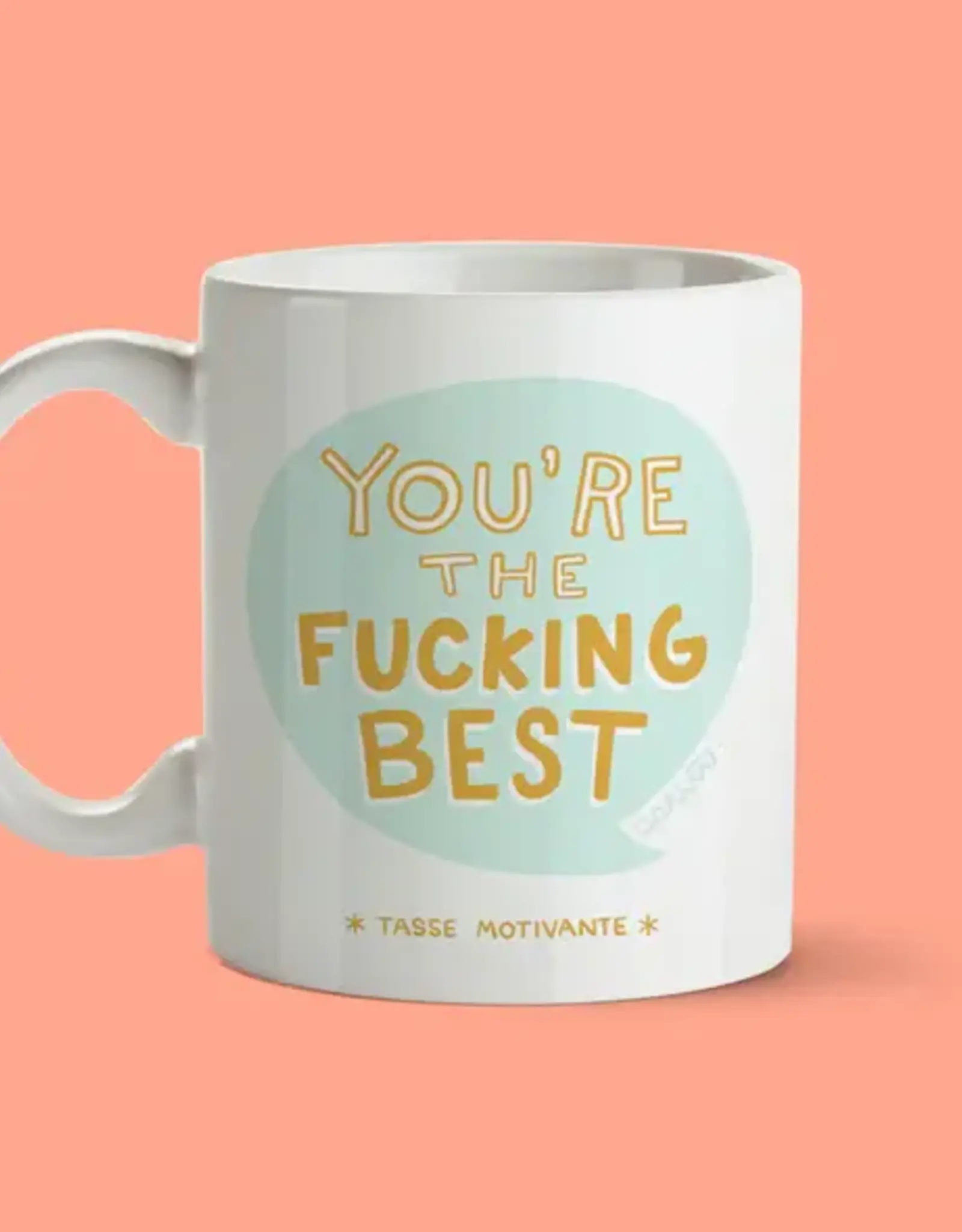 TASSE : YOU'RE THE FUCKING BEST!