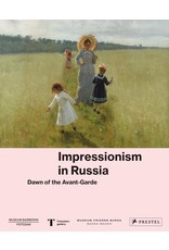 Impressionism in Russia: Dawn of the Avant Garde