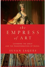 Empress of Art: Catherine the Great and the Transformation of Russia