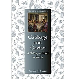 Cabbage and Caviar: A History of Russian Food