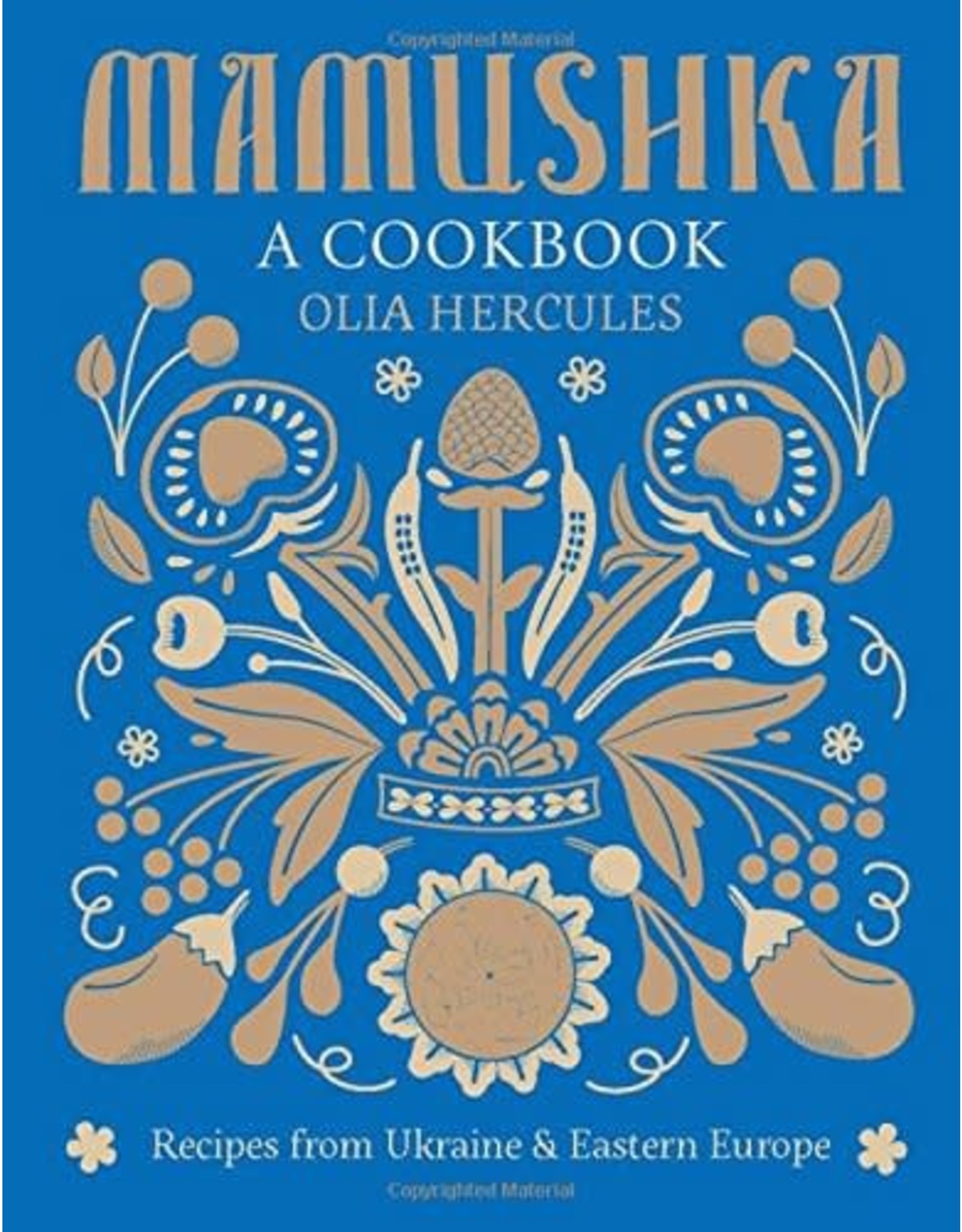 Mamushka: Recipes From Ukraine & Eastern Europe