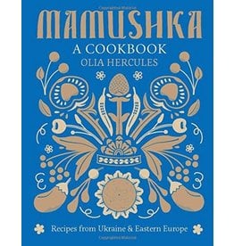 Mamushka: Recipes From Ukraine & Eastern Europe