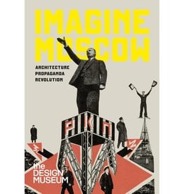 Imagine Moscow: Architecture, Propaganda, Revolution