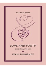 Love and Youth: Ivan Turgenev Essential Stories