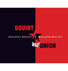 Soviet Dis-Union: Socialist Realist and Nonconformist Art