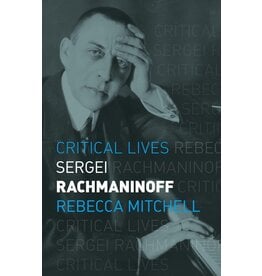 Critical Lives: Sergei Rachmaninoff