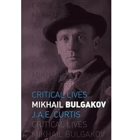 Critical Lives: Mikhail Bulgakov